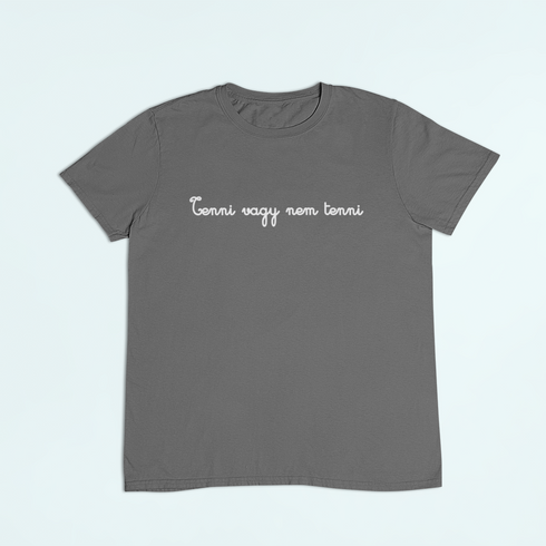 Unisex póló - Tenni vagy nem tenni