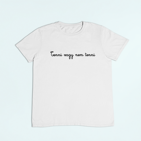 Unisex póló - Tenni vagy nem tenni